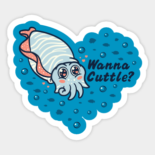 Wanna Cuttle? Sticker